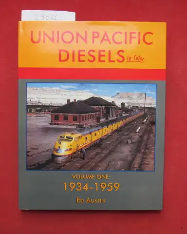 Austin, Ed: Union Pacific Diesels. In Color. Volume one: 1934 - 1959. 