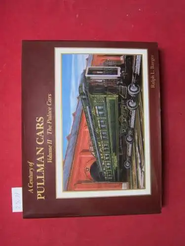 Barger, Ralph L: The Palace Cars. A century of Pullman Cars. Volume Two. 