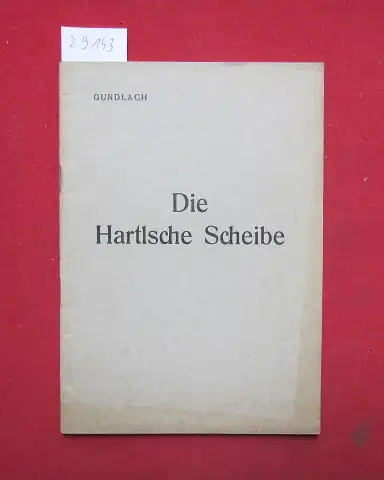 Gundlach, Franz: Die Hartlsche Scheibe. 