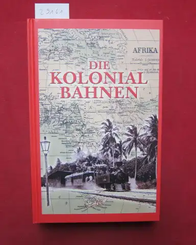 Baltzer, Franz: Die Kolonialbahnen mit besonderer Berücksichtigung Afrikas. 