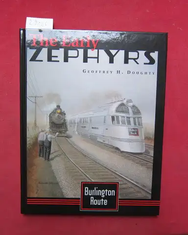 Doughty, Geoffrey H: The early Zephyrs. Burlington Route. 