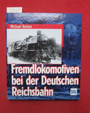 Reimer, Michael: Fremdlokomotiven bei der Deutschen Reichsbahn. 
