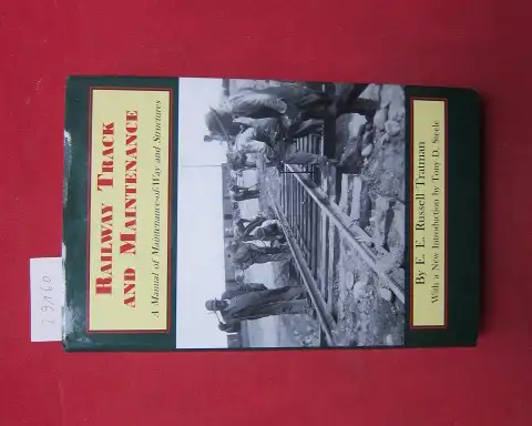 Tratman, E. E. Russell: Railway track and maintenance. A manual of maintenance-of-way and structures. With an new introduction by Tony D. Steele. 
