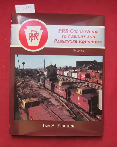 Fischer, Ian S: PRR Color Guide to Freight and Passenger equipment. Volume 2. 