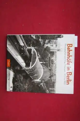 Missmann, Max, Peer Hauschild und Wolfgang Gottschalk (Hrsg.): Bahnhöfe in Berlin : Photographien von Max Missmann ; 1903 - 1930. Mit einem Essay von Peer Hauschild. 