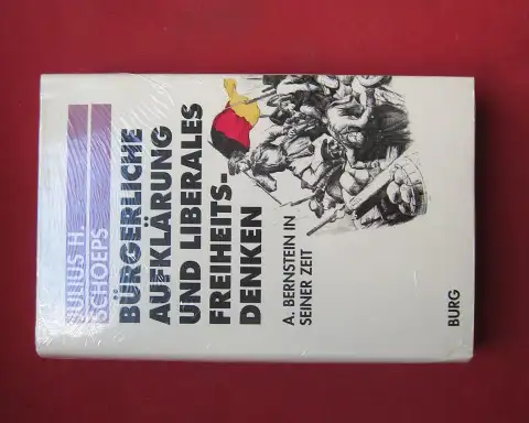 Schoeps, Julius H: Bürgerliche Aufklärung und liberales Freiheitsdenken : A. Bernstein in seiner Zeit. Studien zur Geistesgeschichte ; Bd. 14. 