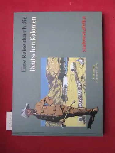 Wagner, Rudolf (Hrsg.): Eine Reise durch die deutschen Kolonien; Deutsch Südwest-Afrika. I. A. der illustr. Zeitschrift "Kolonie und `Heimat". 
