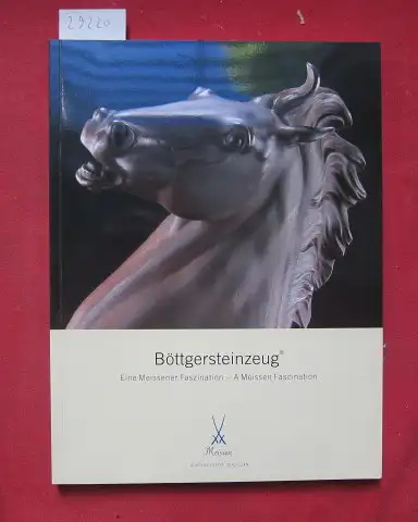 Braun, Peter: Böttgersteinzeug : eine Meissener Faszination. Mit Fotogr. von Klaus Tänzer. [Übers. Christopher Hayley Simpson. Staatliche Porzellan-Manufaktur Meissen] / Meissener Manuskripte / Sonderheft ; 20. 
