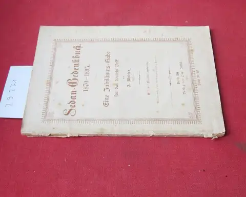 Wolter, A: Sedan-Gedenkbuch. 1870 - 1895. Eine Jubiläums-Gabe für das deutsche Volk. 
