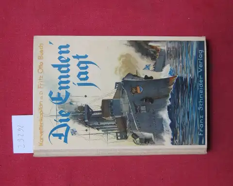Busch, Fritz-Otto und Walter (Illustrator) Zeeden: Die "Emden" jagt. Fritz Otto Busch. Buchschm. von Walter Zeeden. 
