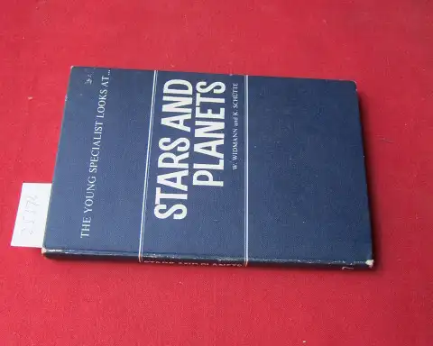 Widmann, Walter and Karl Schütte: Stars and planets. Transl. and ed. by Arthur Beer / The young specialist looks at ; 17. 