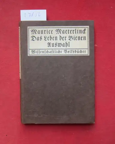 Maeterlinck, Maurice: Das Leben der Bienen : Auswahl. Wissenschaftliche Volksbücher für Schule und Haus ; 9. 