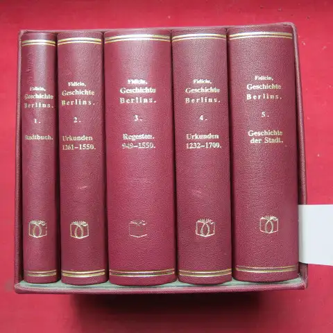 Fidicin, Ernst (Hrsg.): Historisch-diplomatische Beiträge zur Geschichte der Stadt Berlin. [5 Bände komplett im Schuber] hrsg. von E. Fidicin. 