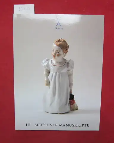 Beyer, Uwe: Hentschels Kinder : figürliches Meissener Porzellan um 1900. Staatliche Porzellan-Manufaktur Meissen / Meissener Manuskripte / Sonderheft 3. 