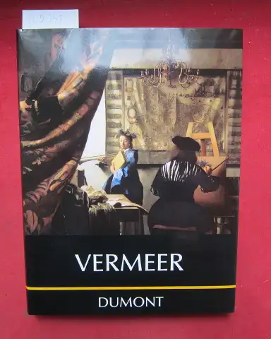 Vermeer van Delft, Jan und Arthur K. Wheelock: Vermeer. [Aus dem Amerikan. von Dieter Kuhaupt] / DuMont`s Bibliothek grosser Maler. 