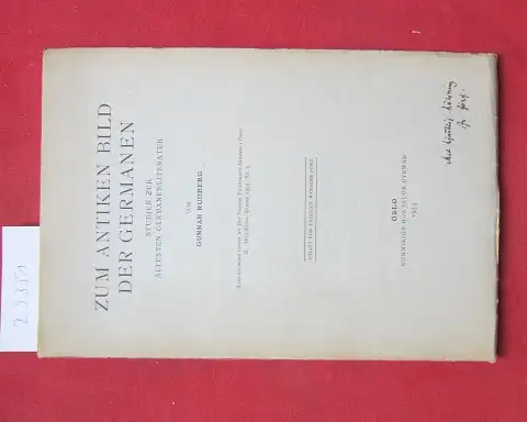 Rudberg, Gunnar: Zum antiken Bild der Germanen : Studien zur ältesten Germanenliteratur. Avhandlinger : 2. Historisk-filosofiske Klasse ; 1933, Nr 5. 