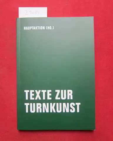 Bindel, Tim, Sandra Chatterjee Astrid Kusser Ferreira u. a: Texte zur Turnkunst. Hauptaktion (Hg.). 