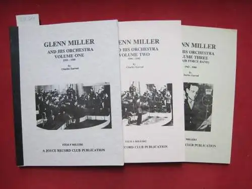 Garrod, Charles: Glenn Miller and his orchestra - Volume 1 - 3. 1935-1940, 1941-1942, 1943-1944. 