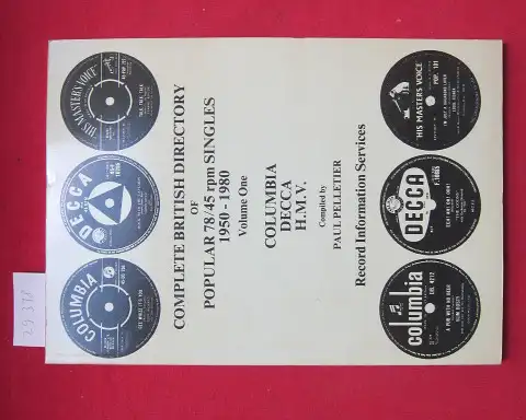 Pelletier, Paul: Complete British Directory of Popular 78/45 r.p.m.Singles, 1950-80: Volume One. Columbia, Decca, H.M.V.; Consecutive Publication No. 22. 