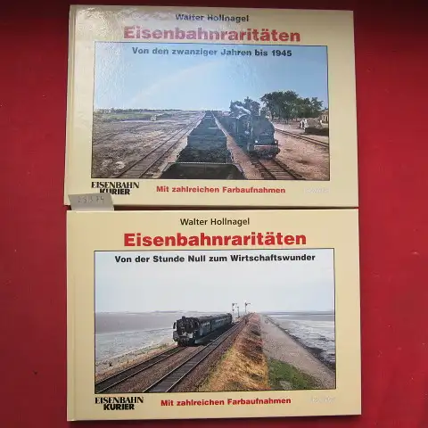 Hollnagel, Walter und Joachim Bügel: Eisenbahnraritäten; Bd. 1 und 2. Von den zwanziger Jahren bis 1945 / Von der Stunde Null zum Wirtschaftswunder. 