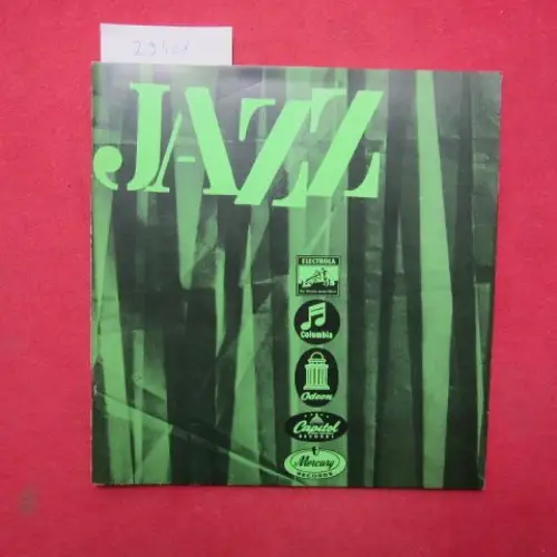 Schulz-Koehn, Dietrich: Vierzig Jahre Jazz auf Schallplatten. Electrola. Columbia. Odeon. Capitol records. Mercory records. 