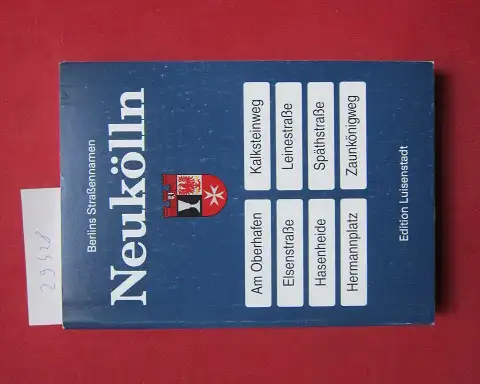 Girra, Dagmar: Neukölln. in Zusammenarbeit mit Sylvia Lais. Mit einem Vorw. von Herbert Mayer. Edition Luisenstadt; Wegweiser zu Berlins Strassennamen. 