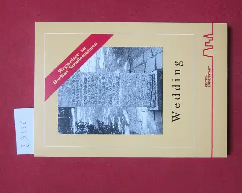 Girra, Dagmar: Wedding. Hrsg. von Hans-Jürgen Mende. Edition Luisenstadt; Wegweiser zu Berlins Straßennamen. 