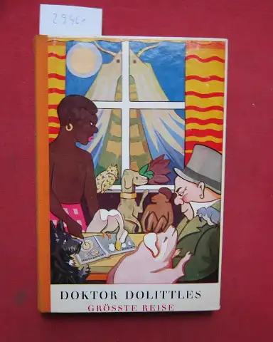 Lofting, Hugh: Doktor Dolittles grösste Reise. Berecht. Übertr. aus d. Engl. von E. L. Schiffer. Illustr. vom Autor. Bd. 8 der Doktor-Dolittle-Bücher. 