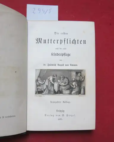 Winckel, Franz und Friedrich August von Ammon: Die ersten Mutterpflichten und die erste Kindespflege. 