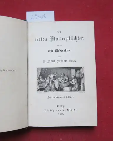 Winckel, Franz und Friedrich August von Ammon: Die ersten Mutterpflichten und die erste Kindespflege. Belehrungsbuch für junge Frauen und Mütter. 