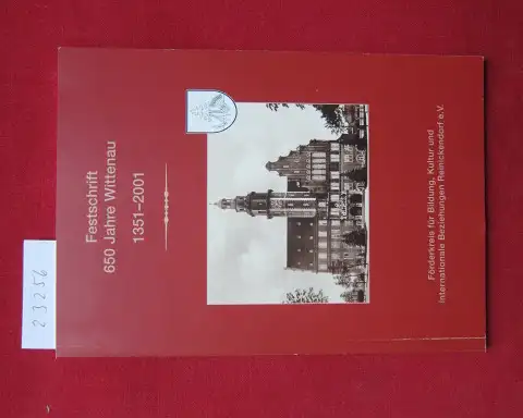 Arnold, Hans-Joachim (Hrsg.): Festschrift 650 Jahre Wittenau 1351 - 2001. Förderkreis für Bildung, Kultur und Internationale Beziehungen Reinickendorf e.V.. 