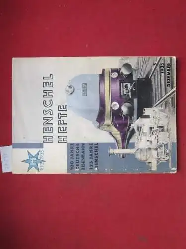 Henschwel & Sohn AG: Henschel-Hefte. 5/1935. Henschel & Sohn, Kassel : Hausmitteilungen. [100 Jahre Deutsche Eisenbahn. 125 Jahre Henschel. ]. 