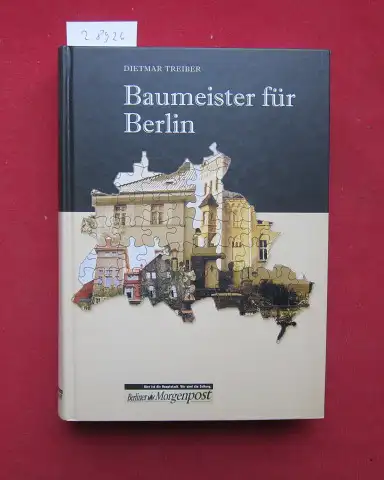 Treiber, Dietmar: Baumeister für Berlin. 1364 der schönsten denkmalgeschützten Bauten in 853 Str. d. Hauptstadt Deutschl. u. ihre 1534 Architekten. 