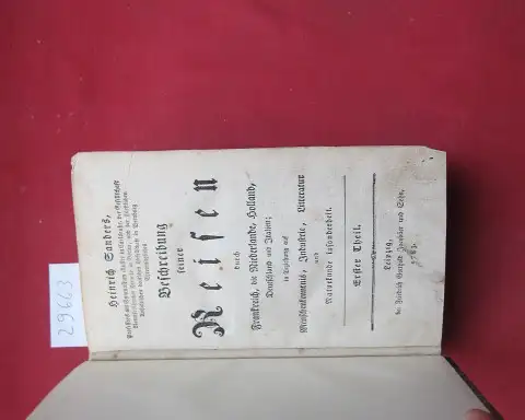 Sander, Heinrich: Heinrich Sanders Beschreibung seiner Reisen durch Frankreich, die Niederlande, Holland, Deutschland und Italien; in Beziehung auf Menschenkenntnis, Industrie, Litteratur und Naturkunde insonderheit . 1. Theil. 