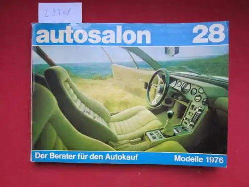 Morenno, Axel (Hrsg.): Autosalon in Buchform; Band 28. Autotypen-Übersicht - Jahresband 1976 - Der Berater für den Autokauf. 