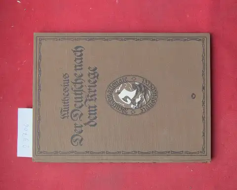 Muthesius, Hermann: Der Deutsche nach dem Kriege. Weltkultur und Weltpolitik / Deutsche Folge ; 4. 