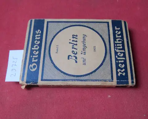 Goldschmidt, Albert: Berlin und Umgebung. Griebens Reiseführer . Band 6. Praktischer Reiseführer. 