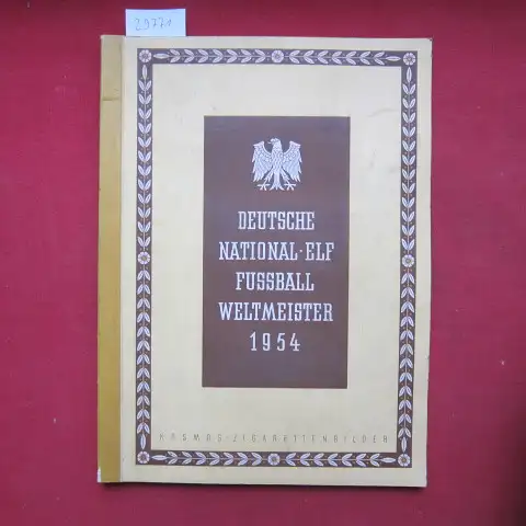 Kosmos Zigarettenbilder: Deutsche National-Elf Fussball Weltmeister 1954. [KOMPLETT]. 