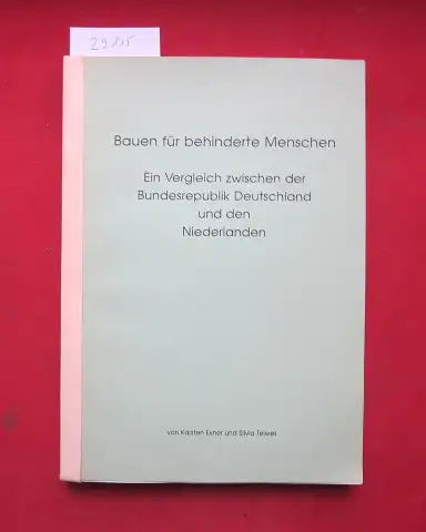 Exner, Karsten und Silvia Teiwes: Bauen für behinderte Menschen. Ein Vergleich zwischen der Bundesrepublik Deutschland und den Niederlanden. 