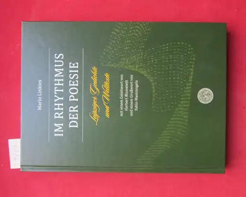 Linkies, Mario, Herbert Blomstedt und Fabio Mastrangelo: Im Rhythmus der Poesie : Leipziger Gedichte und Welttexte. Geleitwort: H. Blomstedt. Grußwort: F. Mastrangelo. Vorwort: Gerald Diesener. 