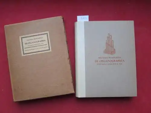 Gurlitt, Wilibald (Hrsg.) und Michael Praetorius: De organographia : Zweiter Teil des Syntagma musicum Wolfenbüttel 1619. Hrsg. von Wilibald Gurlitt / 1. Veröffentl. des Deutschen Orgelrates. 