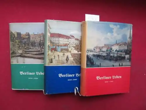 Glatzer, Ruth [Hrsg.], Ruth Köhler  [Hrsg.] und Wolfgang Richter [Hrsg.]: Berliner Leben : Erinnerungen und Berichte. 3 Bände. Band 1: 1648 - 1805. / Band 2: 1806 - 1847. / Band 3: 1870 - 1900. 