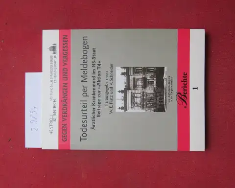 Platz, W. E. (Hrsg.), V. Schneider (Hrsg.) W. Hegenbarth u. a: Todesurteil per Meldebogen; Teil 1., Ärztlicher Krankenmord im NS-Staat : Beiträge zur Aktion T4. Gegen Verdrängen und Vergessen ; Bd. 1; Teil von: Anne-Frank-Shoah-Bibliothek. 