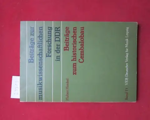 Henkel, Hubert: Beiträge zum historischen Cembalobau. Beiträge zur musikwissenschaftlichen Forschung in der DDR ; Bd. 11. 