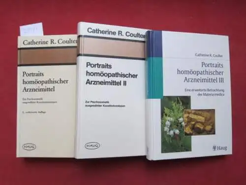 Coulter, Catherine R. und Ulrike Kessler: Portraits homöopathischer Arzneimittel. Band 1 - 3. Zur Psychosomatik ausgewählter Konstitutionstypen / Eine erweiterte Betrachtung der Materia medica. 