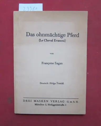 Sagan, Francoise: Das ohnmächtige Pferd (Le Cheval Evanoui) Deutsch: Helga Treichl. 