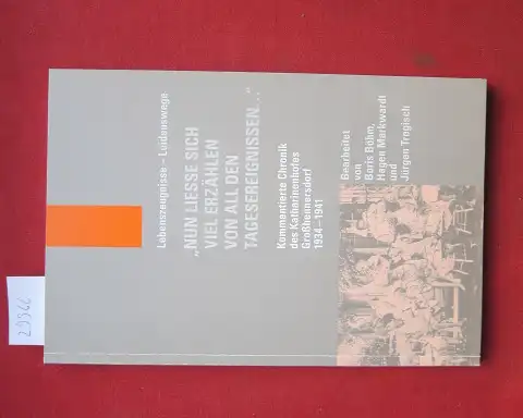 Böhm, Boris, Hagen Markwardt und Jürgen Trogisch: Nun ließe sich viel erzählen von all den Tagesereignissenâ¦ : kommentierte Chronik des Katharinenhofes Großhennersdorf 1934-1941. Lebenszeugnisse - Leidenswege ; Heft 25. 