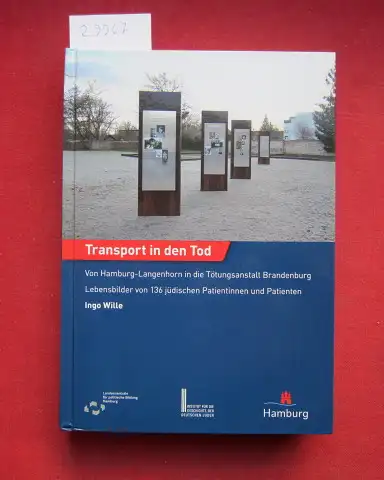 Wille, Ingo: Transport in den Tod : von Hamburg-Langenhorn in die Tötungsanstalt Brandenburg : Lebensbilder von 136 jüdischen Patientinnen und Patienten. Mit Beiträgen von Nelly Birgmeier [und 14 anderen]. 