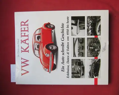 Pidoll, Ulrich von: VW Käfer : ein Auto schreibt Geschichte ; Erlebnisse, Daten & Fakten von 1930 bis heute. 