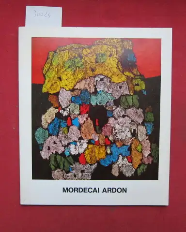 Ardôn, Mordeá¸µay (Mitwirkender): Mordecai Ardon : Bilder aus d. Jahren 1953 - 1978. 